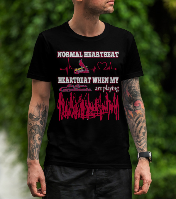 Normal Heartbeat St. Louis Cardinals Heartbeat When My St. Louis Cardinals Are Playing T-Shirt
