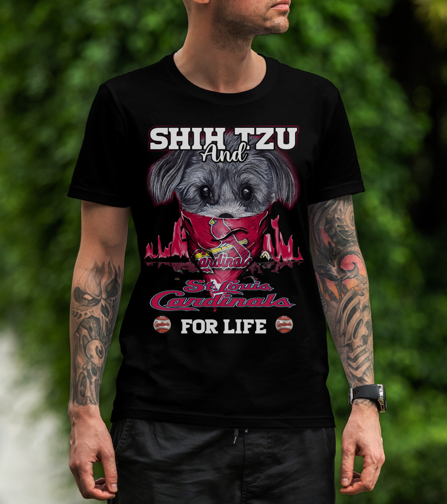 Shih Tzu And St. Louis Cardinals For Life T-Shirt