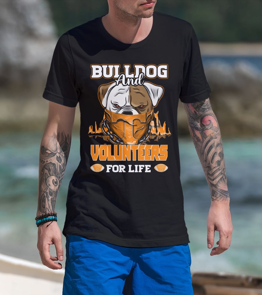 Bulldog And Volunteers For Life Tennessee T-Shirt