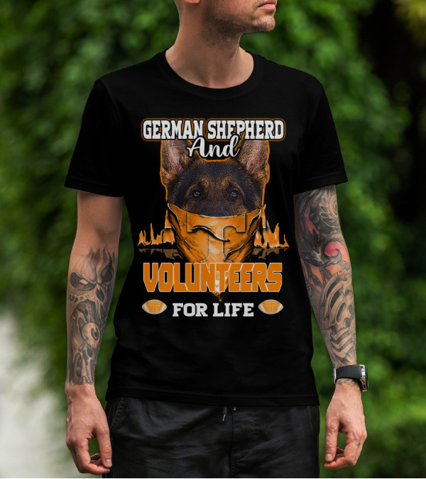 German Shepherd And Volunteers For Life T-Shirt