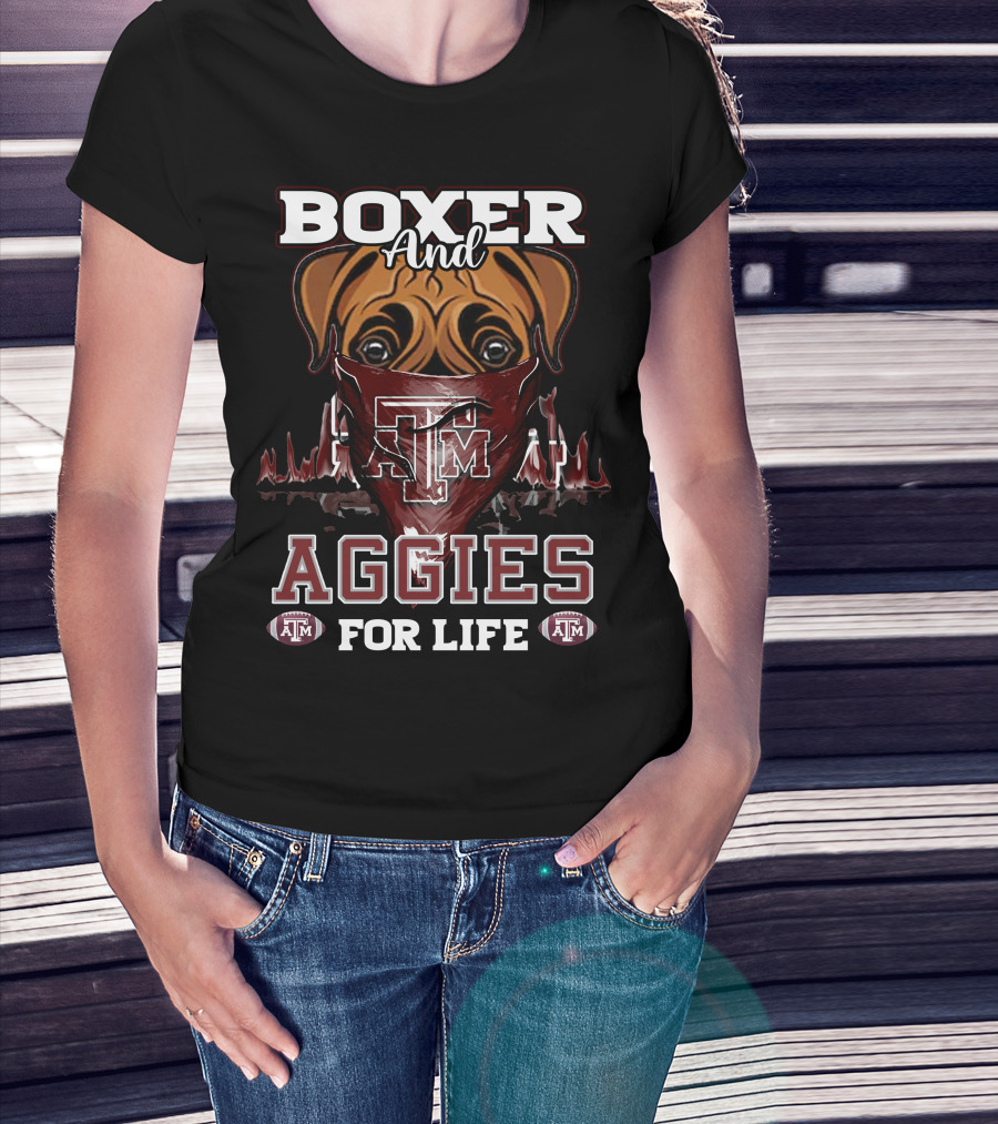 Boxer And Texas A&M Aggies For Life T-Shirt