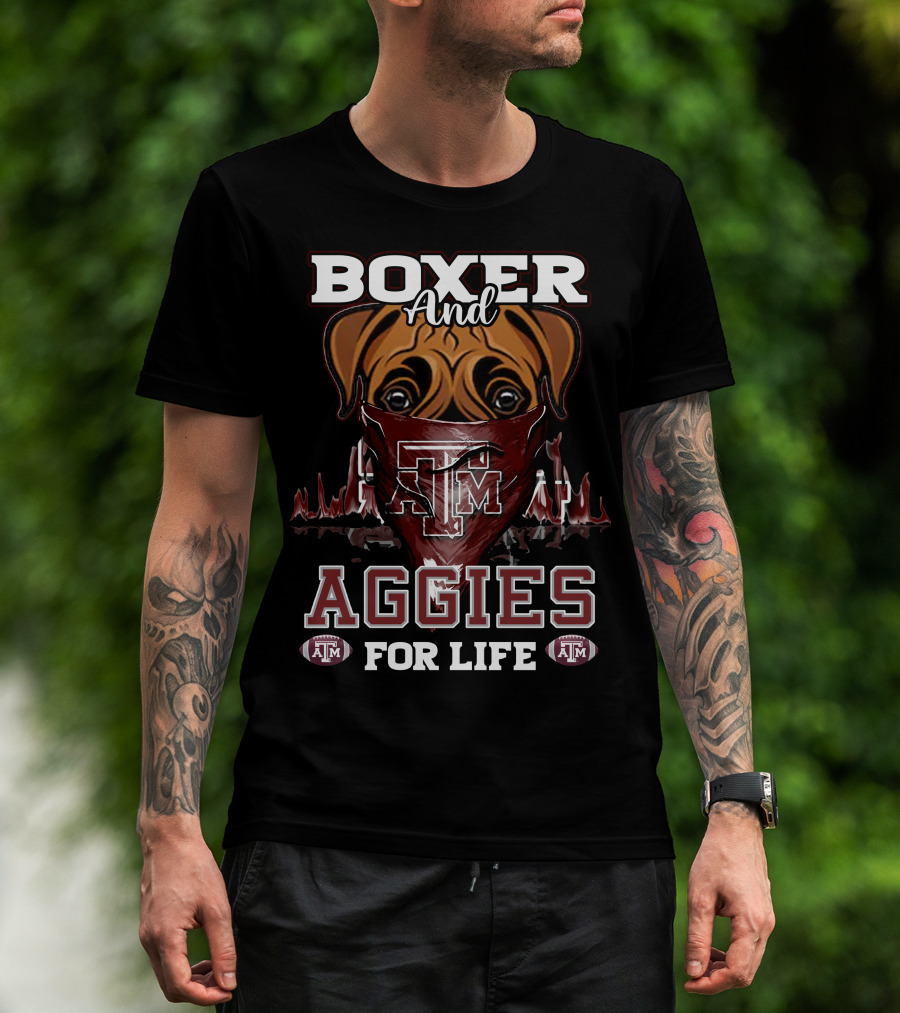 Boxer And Texas A&M Aggies For Life T-Shirt