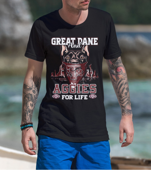 Great Dane And Texas A&M Aggies For Life T-Shirt