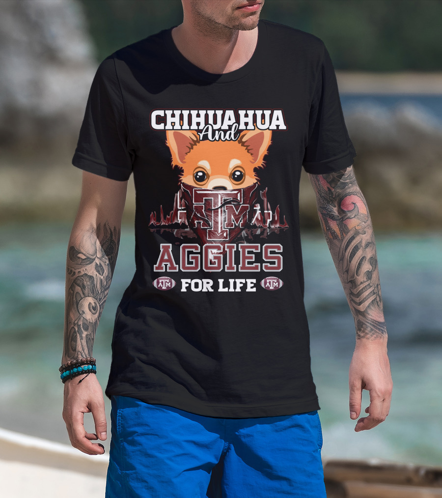 Chihuahua And Texas A&M Aggies For Life T-Shirt