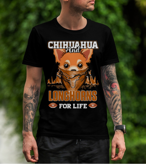 Chihuahua And Longhorns For Life Texas T-Shirt