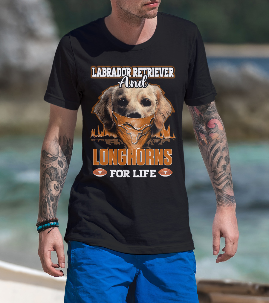 Labrador Retriever And Longhorns For Life T-Shirt