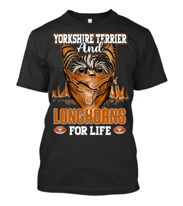 Yorkshire Terrier And Longhorns For Life T-Shirt