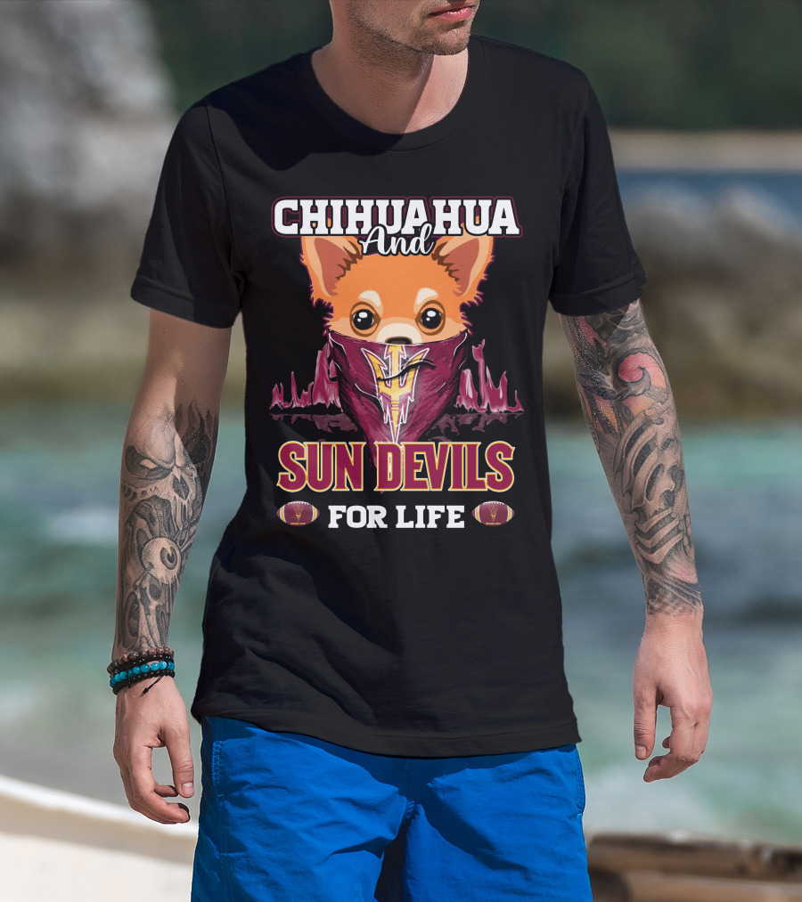 Chihuahua And Sun Devils For Life T-Shirt