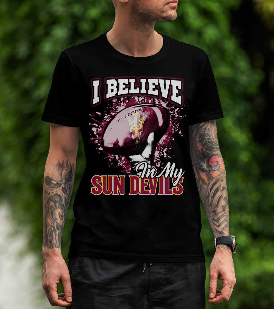 I Believe In My Sun Devils Football Fan Gear T-Shirt
