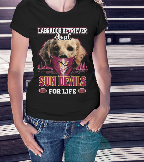Labrador Retriever And Sun Devils For Life T-Shirt