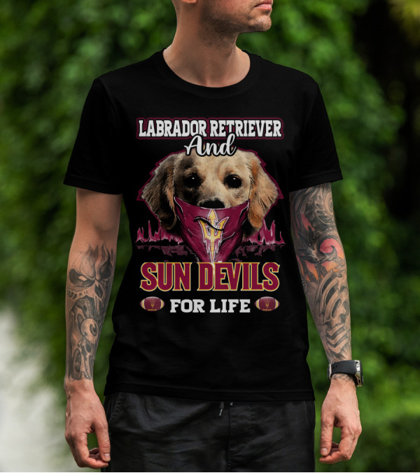 Labrador Retriever And Sun Devils For Life T-Shirt