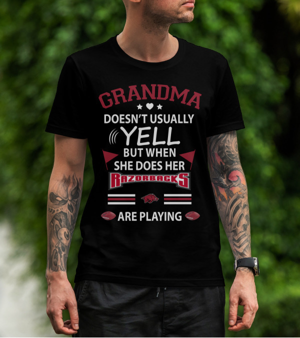 GRANDMA Doesn't Usually YELL But When She Does Her Razorbacks Are Playing T-Shirt