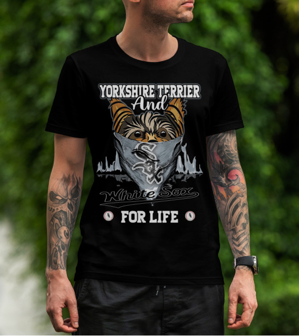Yorkshire Terrier And Chicago White Sox For Life T-Shirt