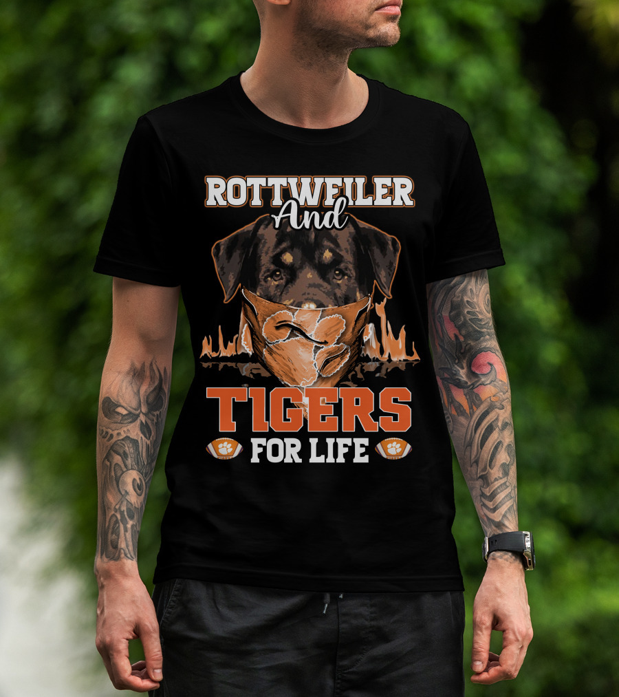 Rottweiler And Tigers For Life Clemson T-Shirt