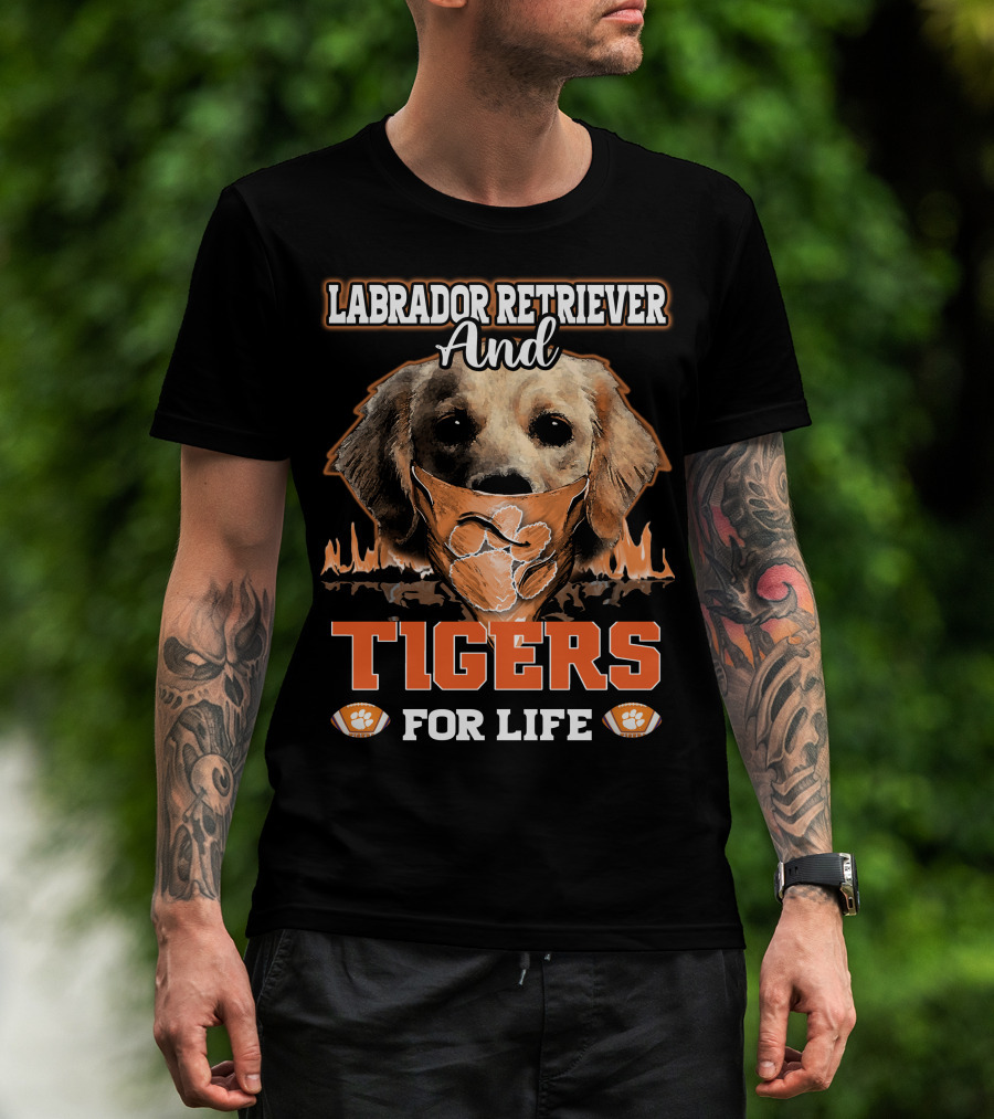 Labrador Retriever And Clemson Tigers For Life T-Shirt