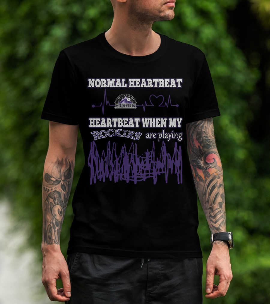 Normal Heartbeat Colorado Rockies Heartbeat When My Rockies Are Playing T-Shirt