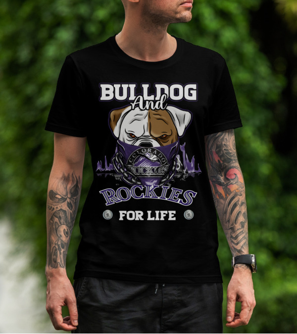 BULLDOG AND COLORADO ROCKIES FOR LIFE T-Shirt