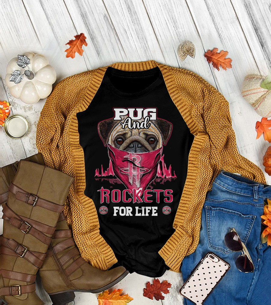 Pug And Houston Rockets For Life T-Shirt