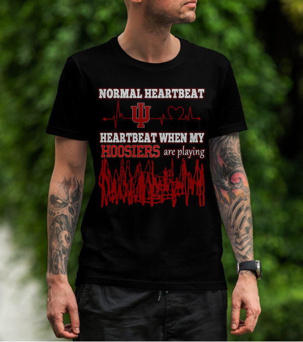 NORMAL HEARTBEAT IU HEARTBEAT WHEN MY HOOSIERS ARE PLAYING T-Shirt