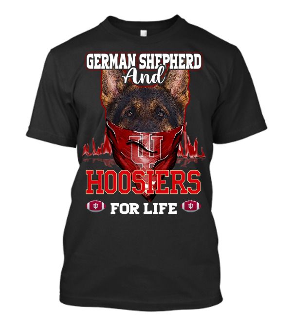 German Shepherd And Indiana Hoosiers For Life T-Shirt