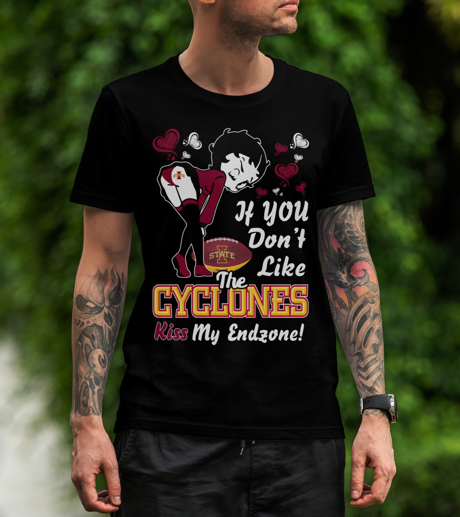 Betty Boop Iowa State Cyclones If You Don't Like The Cyclones Kiss My Endzone T-Shirt