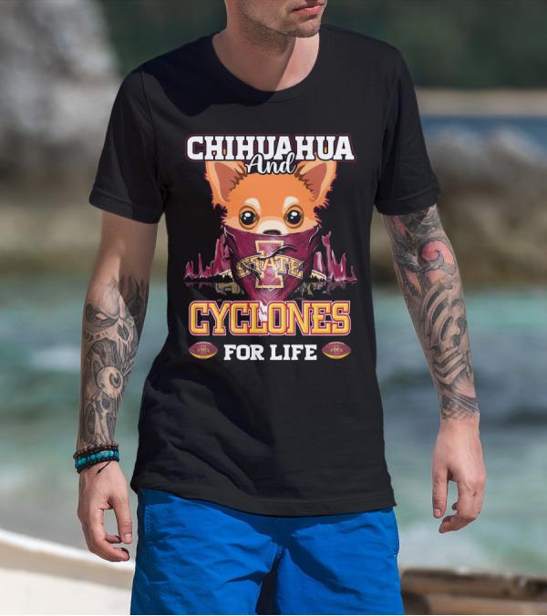 Chihuahua And Cyclones For Life Iowa State T-Shirt