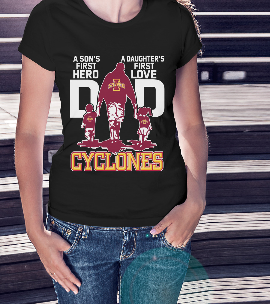 A Son's First Hero A Daughter's First Love Iowa State Cyclones Dad T-Shirt