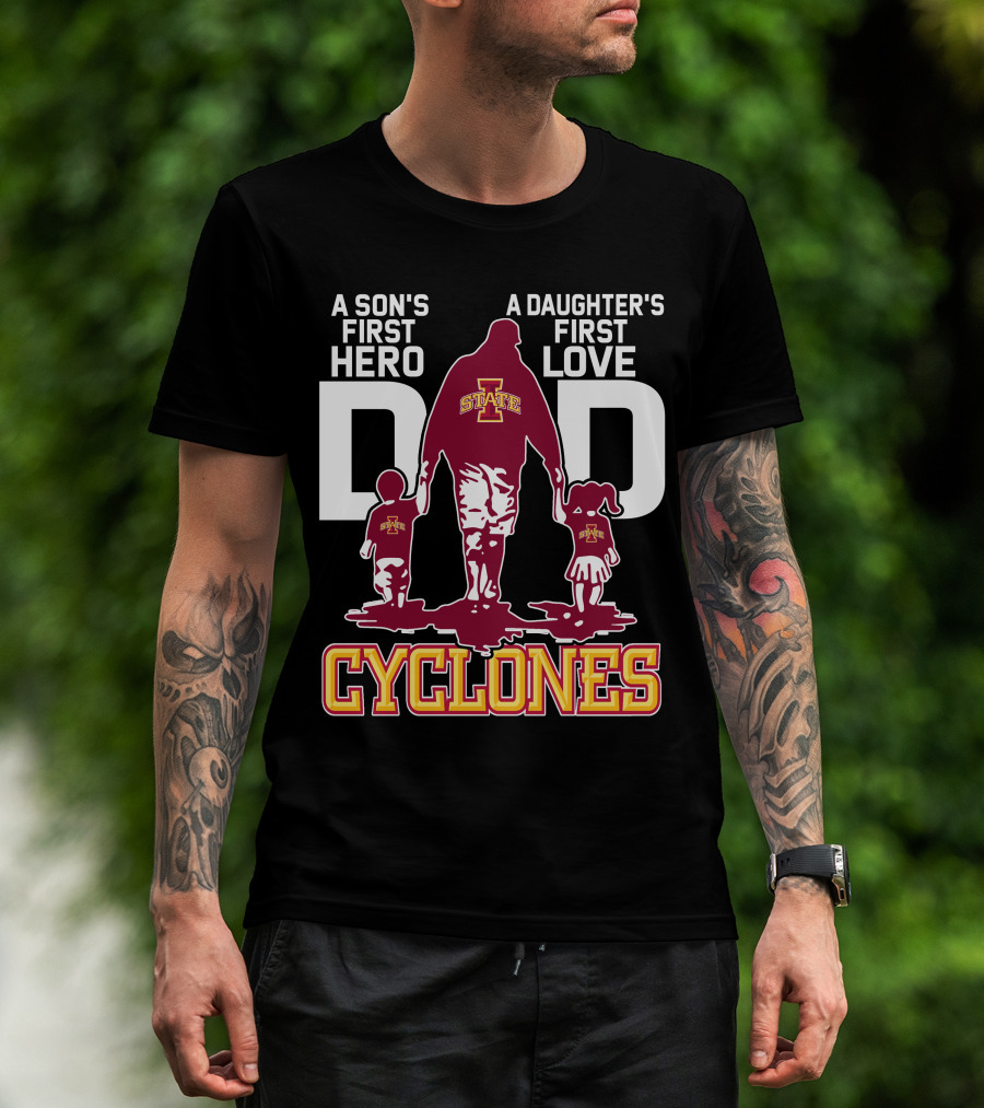 A Son's First Hero A Daughter's First Love Iowa State Cyclones Dad T-Shirt