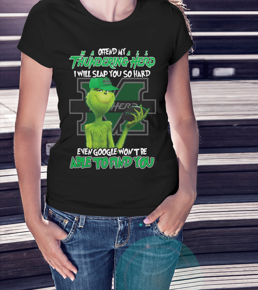 Offend My Thundering Herd I Will Slap You So Hard Even Google Won't Be Able To Find You Marshall Thundering Herd T-Shirt