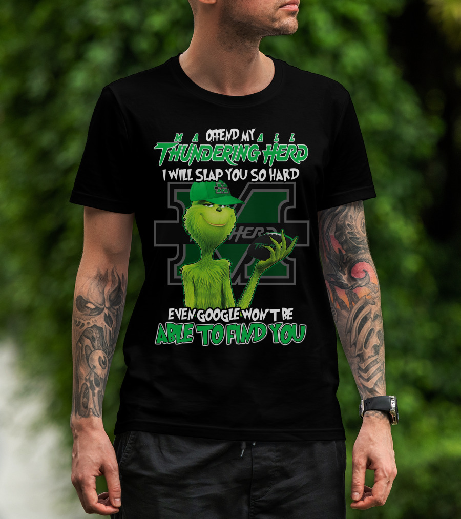 Offend My Thundering Herd I Will Slap You So Hard Even Google Won't Be Able To Find You Marshall Thundering Herd T-Shirt