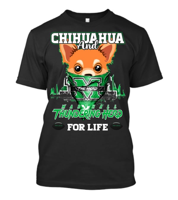Chihuahua And Marshall Thundering Herd For Life T-Shirt