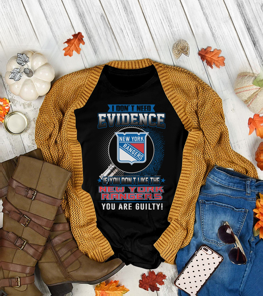 I Don't Need Evidence New York Rangers You Are Guilty T-Shirt