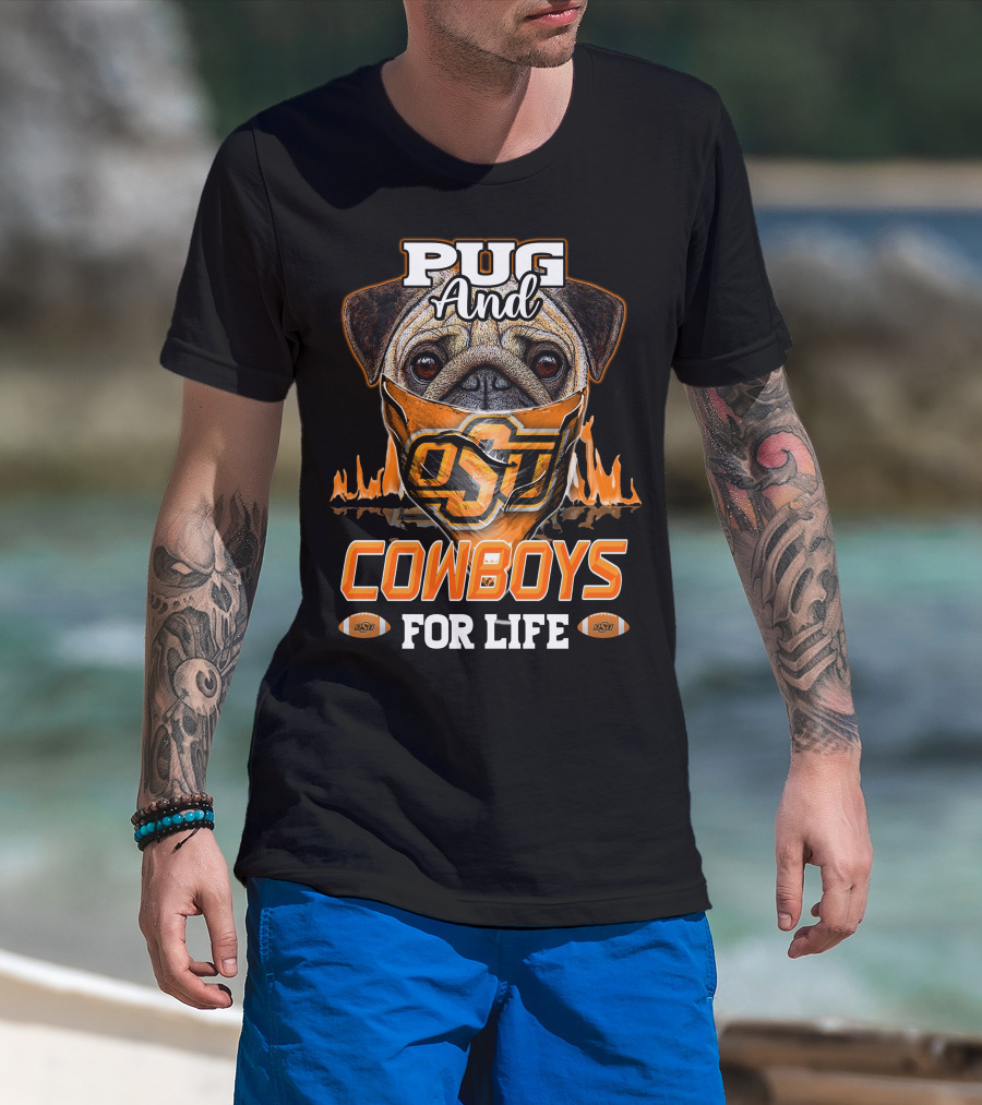 Pug And Cowboys OSU For Life Oklahoma State T-Shirt