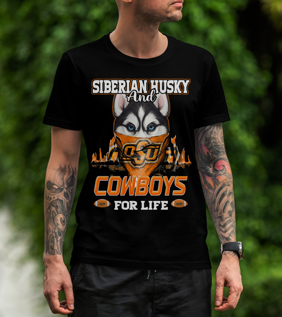 Siberian Husky And OSU Cowboys For Life T-Shirt
