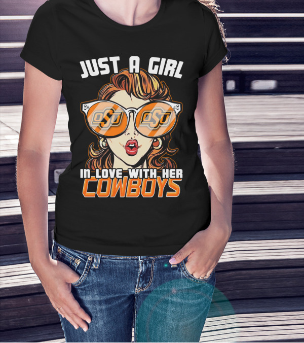 JUST A GIRL IN LOVE WITH HER OKLAHOMA STATE COWBOYS T-Shirt