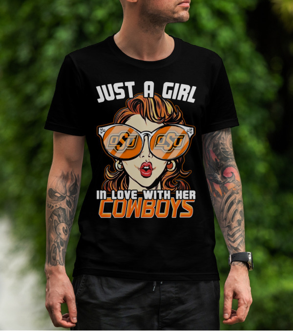 JUST A GIRL IN LOVE WITH HER OKLAHOMA STATE COWBOYS T-Shirt