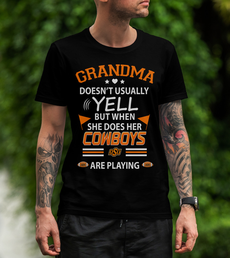 Grandma Doesn't Usually Yell But When She Does Her Cowboys OSU Are Playing T-Shirt