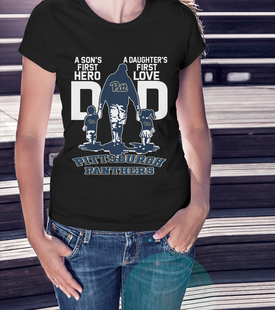 A Son's First Hero Dad Pitt Pittsburgh Panthers A Daughter's First Love T-Shirt