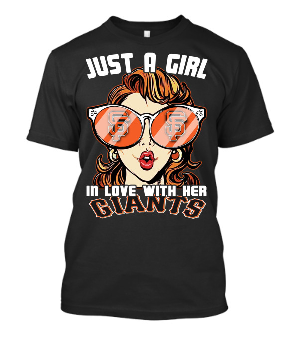 Just A Girl In Love With Her San Francisco Giants T-Shirt