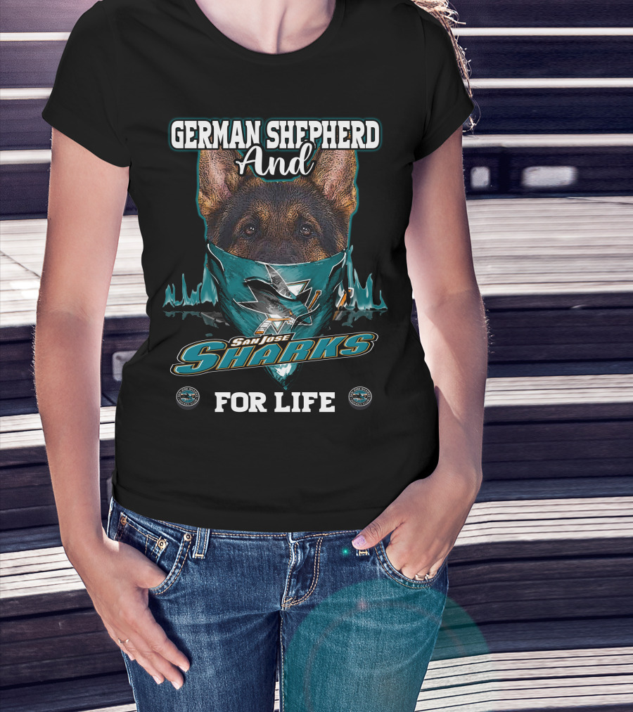German Shepherd And San Jose Sharks For Life T-Shirt
