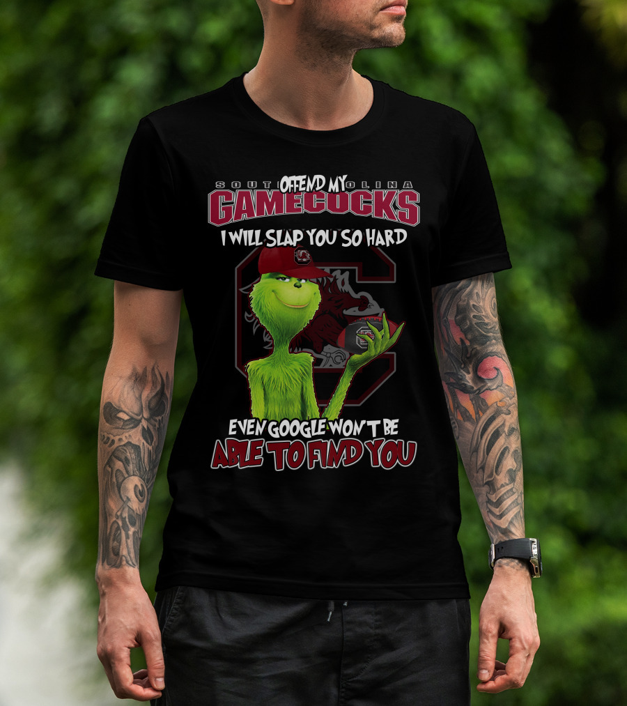 South Carolina Gamecocks Offend Grinch Will Slap You So Hard Google Won't Find You T-Shirt