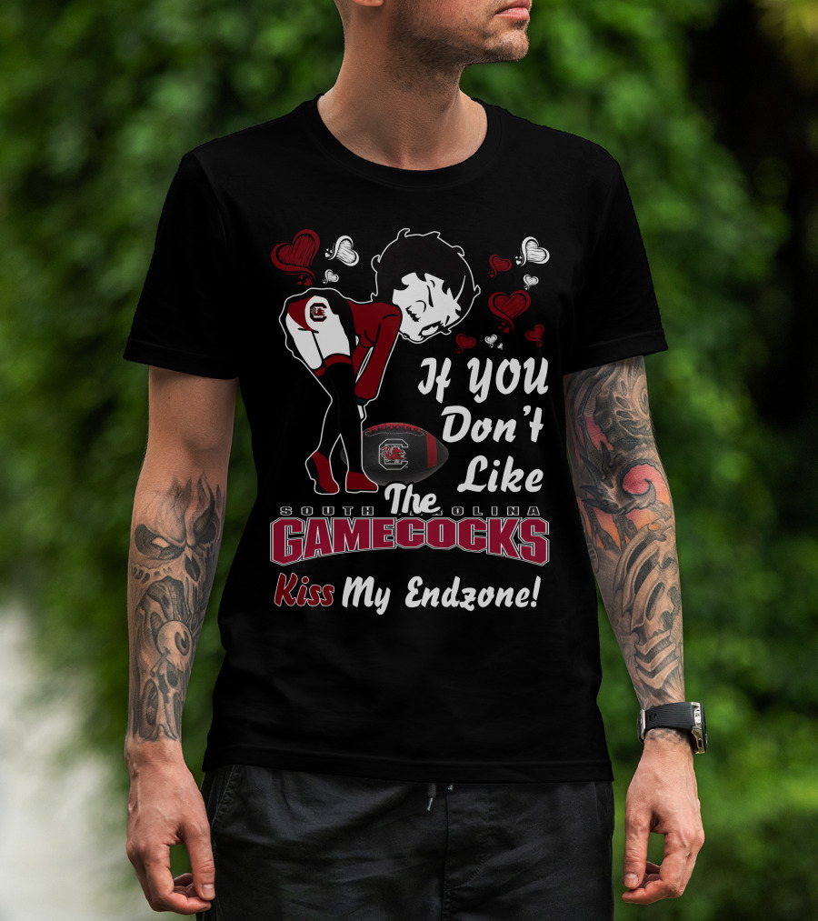 If You Don't Like The South Carolina Gamecocks Kiss My Endzone Betty Boop T-Shirt