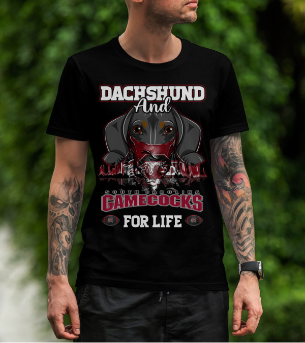 Dachshund And South Carolina Gamecocks For Life T-Shirt