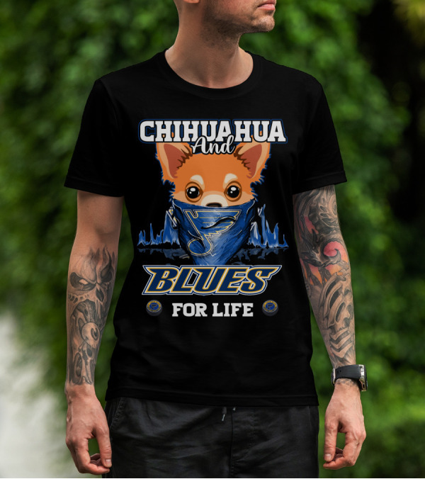 CHIHUAHUA And BLUES FOR LIFE T-Shirt