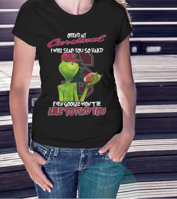 Offend My Cardinal Grinch Stanford Football Humor T-Shirt