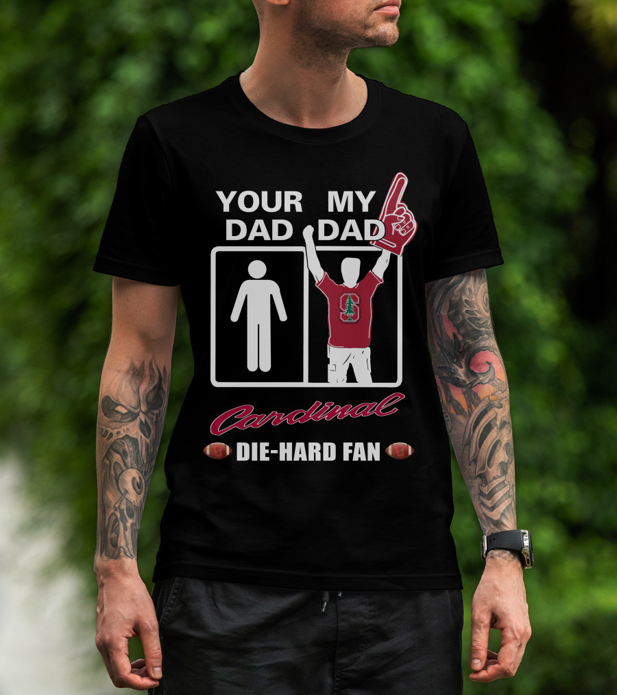 Your Dad My Dad Cardinal Die-Hard Fan T-Shirt