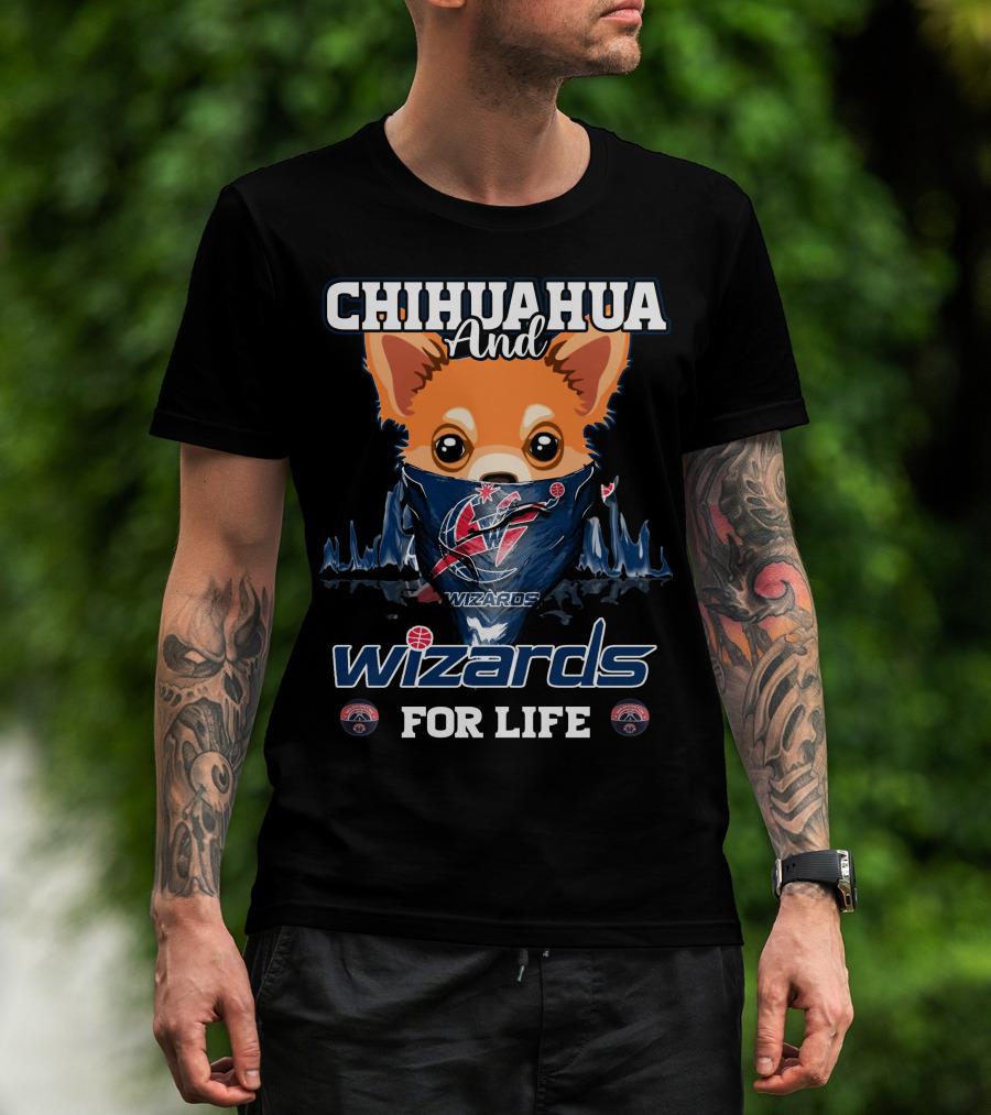 Chihuahua And Wizards For Life Washington Wizards T-Shirt