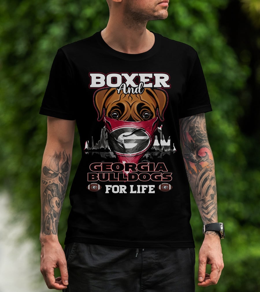 Boxer And Georgia Bulldogs For Life T-Shirt