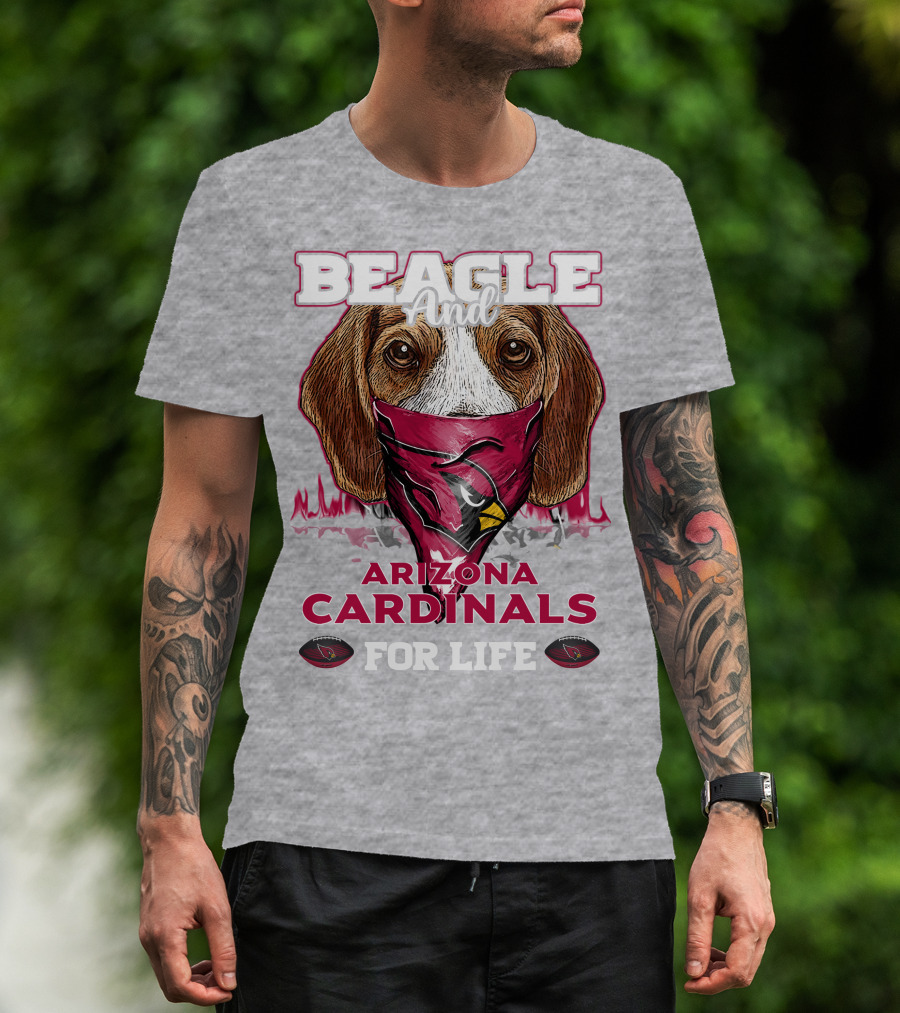 Beagle And Arizona Cardinals For Life T-Shirt