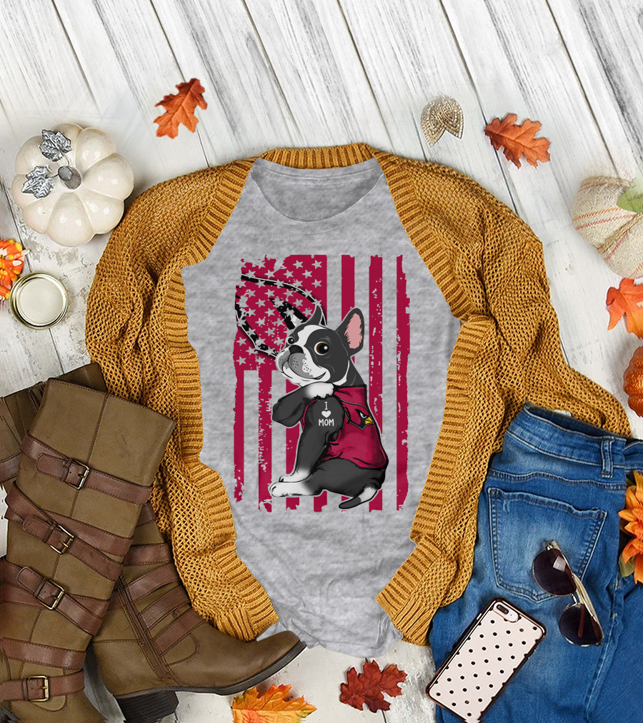 Boston Terrier I Love Mom Arizona Cardinals American Flag T-Shirt